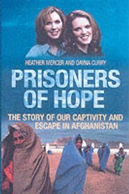 Cover of Prisoners of Hope - The Story of Our Captivity and Freedom in Afghanistan